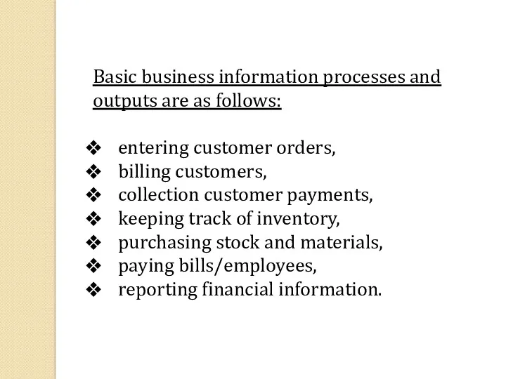 Basic business information processes and outputs are as follows: entering