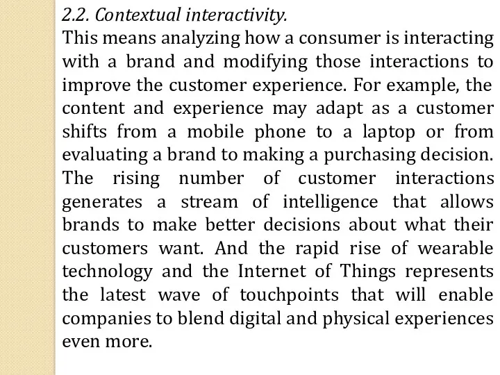 2.2. Contextual interactivity. This means analyzing how a consumer is