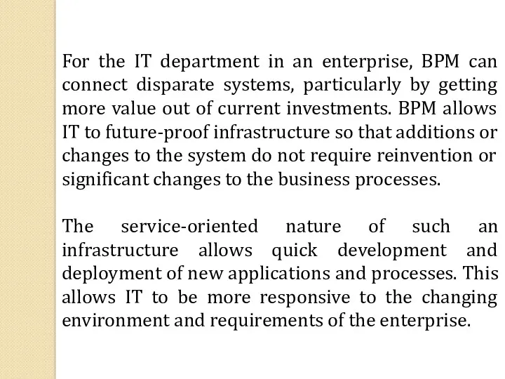 For the IT department in an enterprise, BPM can connect