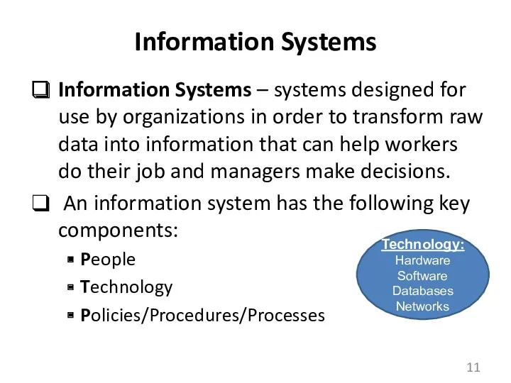 Information Systems Information Systems – systems designed for use by organizations in order