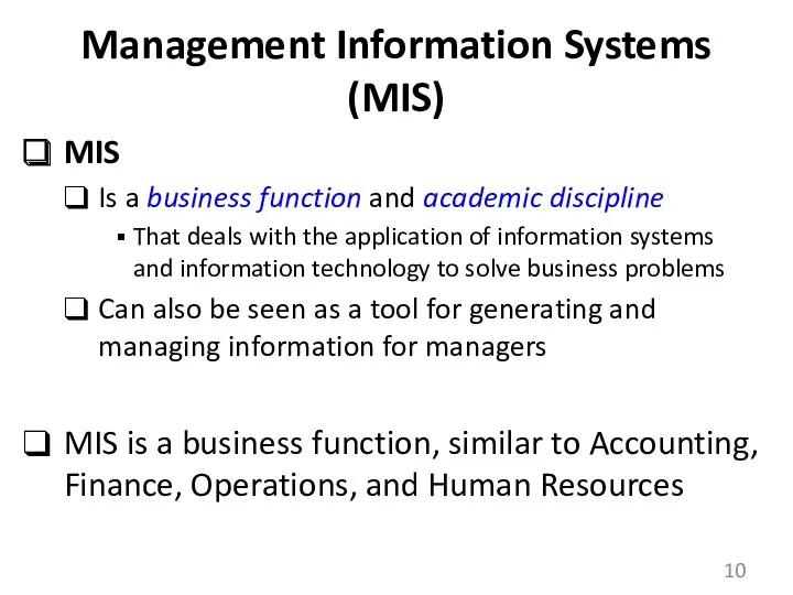 Management Information Systems (MIS) MIS Is a business function and academic discipline That