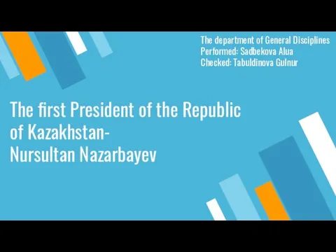 The first President of the Republic of KazakhstanNursultan Nazarbayev