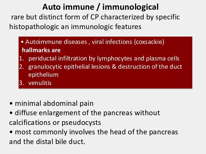 Auto immune / immunological rare but distinct form of CP