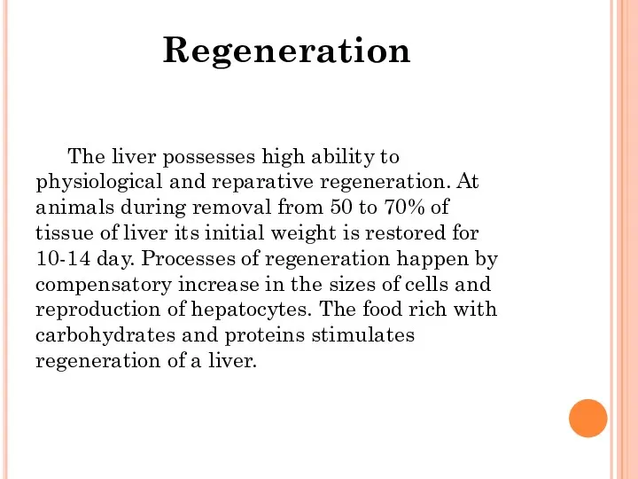 Regeneration The liver possesses high ability to physiological and reparative