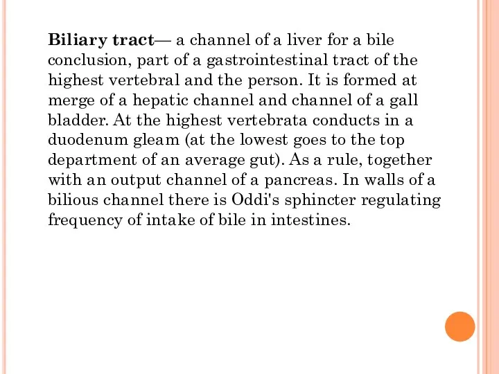 Biliary tract— a channel of a liver for a bile