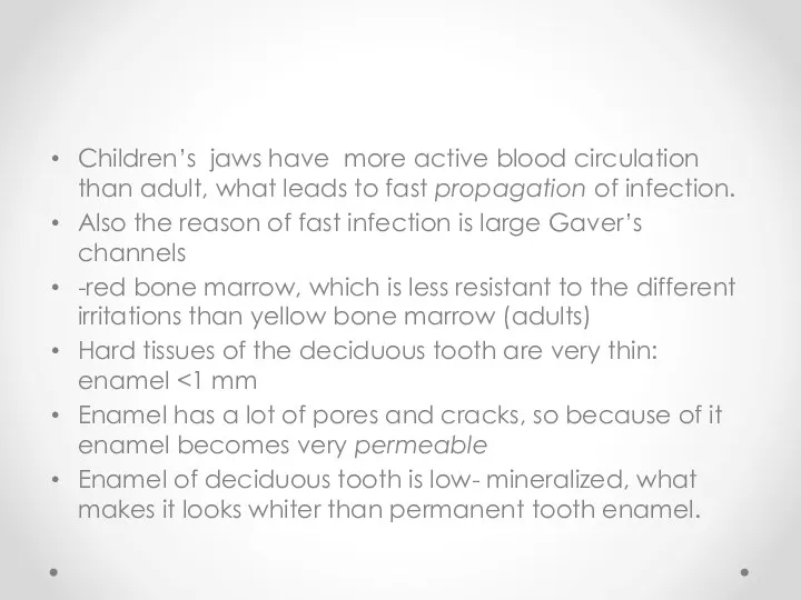 Children’s jaws have more active blood circulation than adult, what