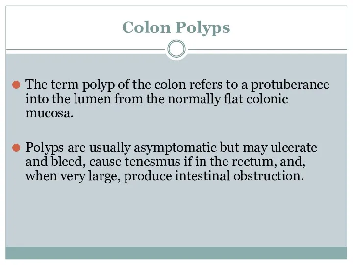 Colon Polyps The term polyp of the colon refers to