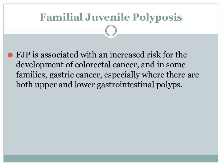 Familial Juvenile Polyposis FJP is associated with an increased risk