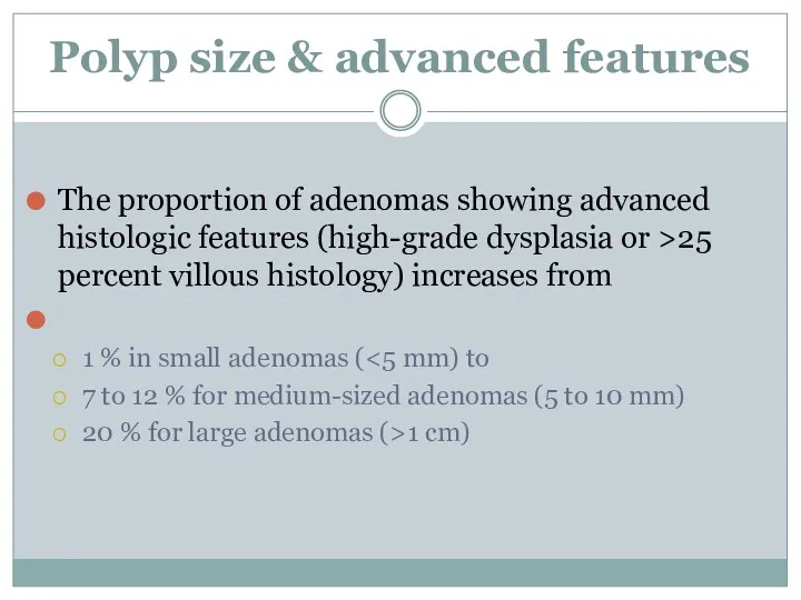 Polyp size & advanced features The proportion of adenomas showing