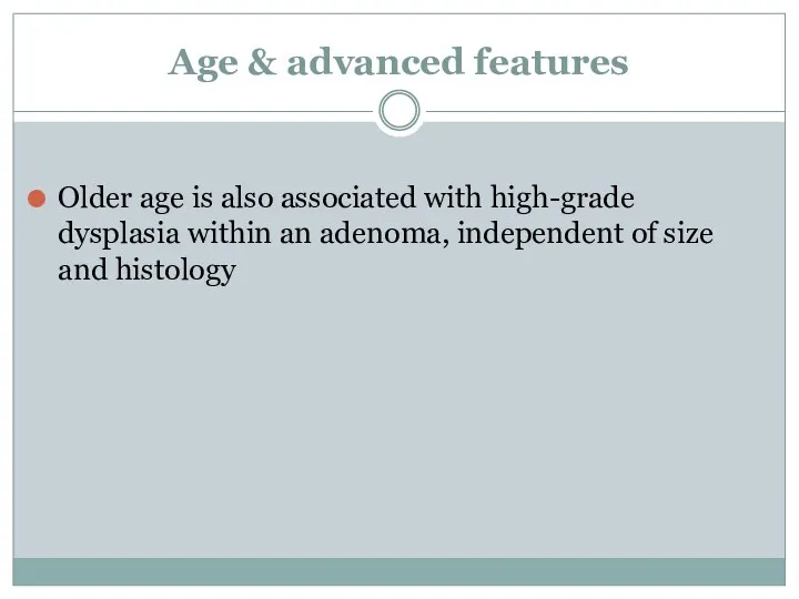Age & advanced features Older age is also associated with