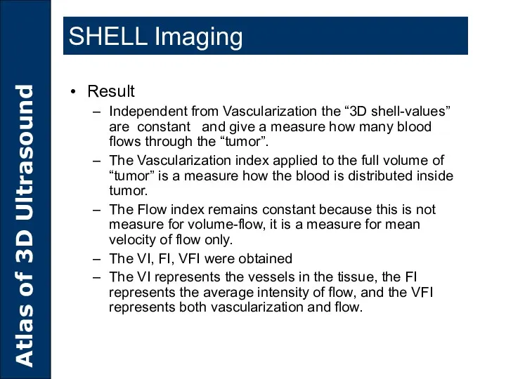 SHELL Imaging Result Independent from Vascularization the “3D shell-values” are