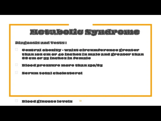 Metabolic Syndrome Diagnosis and Tests : Central obesity - waist