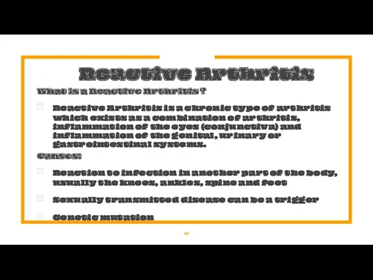 Reactive Arthritis What is a Reactive Arthritis ? Reactive Arthritis is a chronic