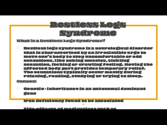 Restless Legs Syndrome What is a Restless Legs Syndrome? Restless