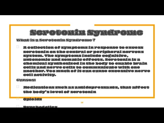 Serotonin Syndrome What is a Serotonin Syndrome ? A collection of symptoms in