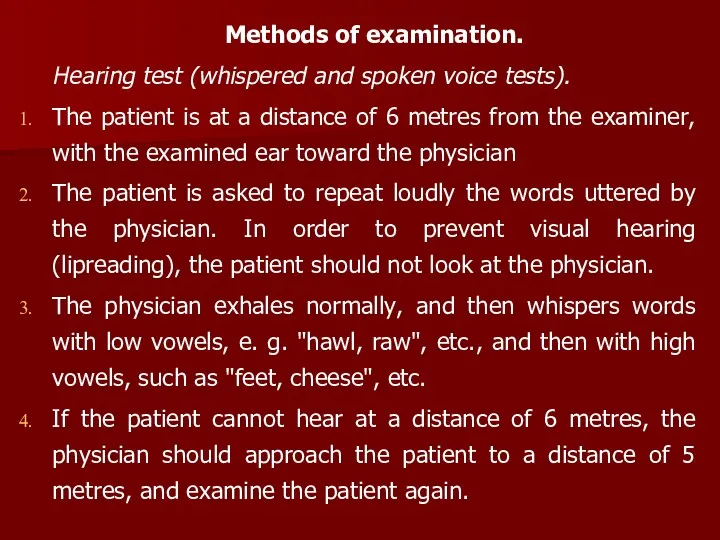 Methods of examination. Hearing test (whispered and spoken voice tests).