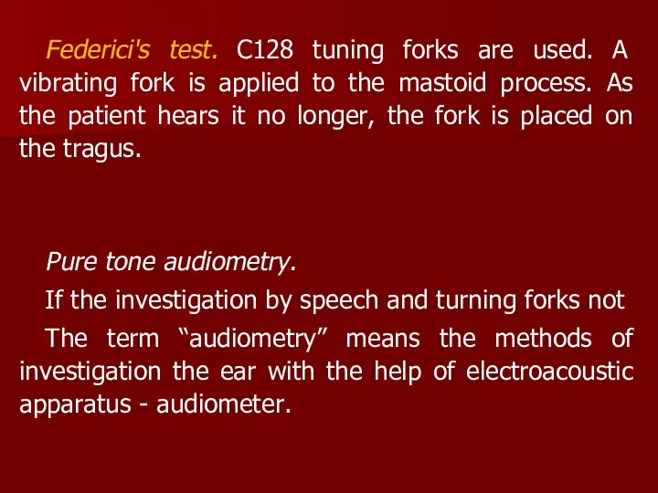 Federici's test. C128 tuning forks are used. A vibrating fork