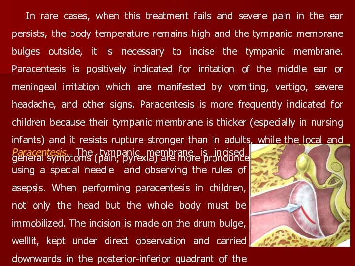 In rare cases, when this treatment fails and severe pain