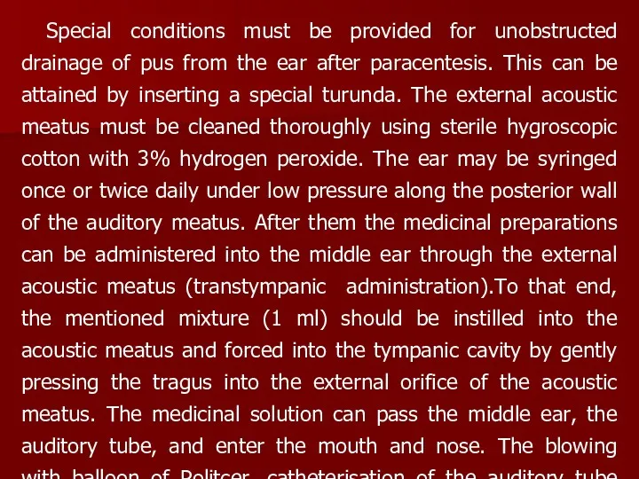 Special conditions must be provided for unobstructed drainage of pus