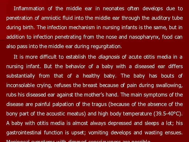 Inflammation of the middle ear in neonates often develops due