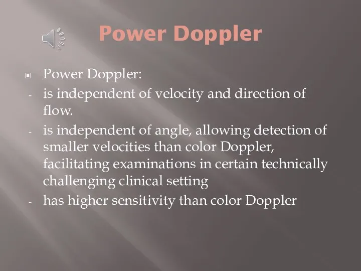 Power Doppler Power Doppler: is independent of velocity and direction