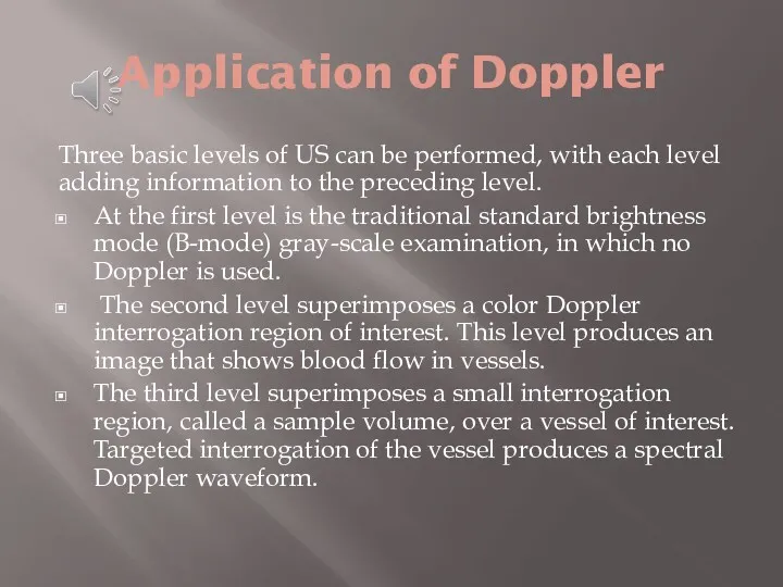 Application of Doppler Three basic levels of US can be