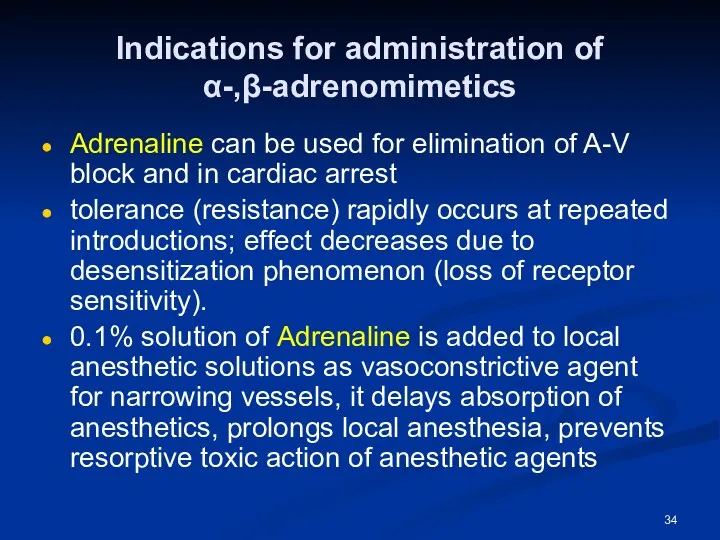 Indications for administration of α-,β-adrenomimetics Adrenaline can be used for elimination of A-V