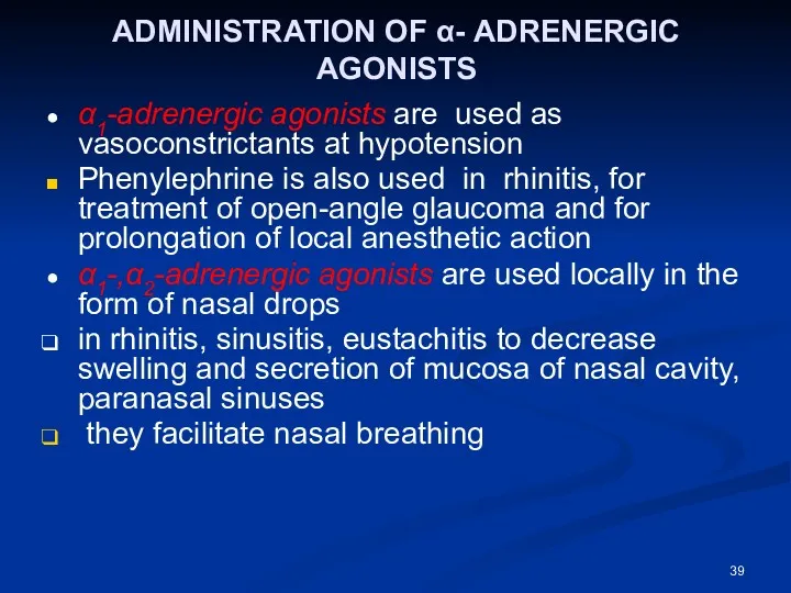 ADMINISTRATION OF α- ADRENERGIC AGONISTS α1-adrenergic agonists are used as vasoconstrictants at hypotension