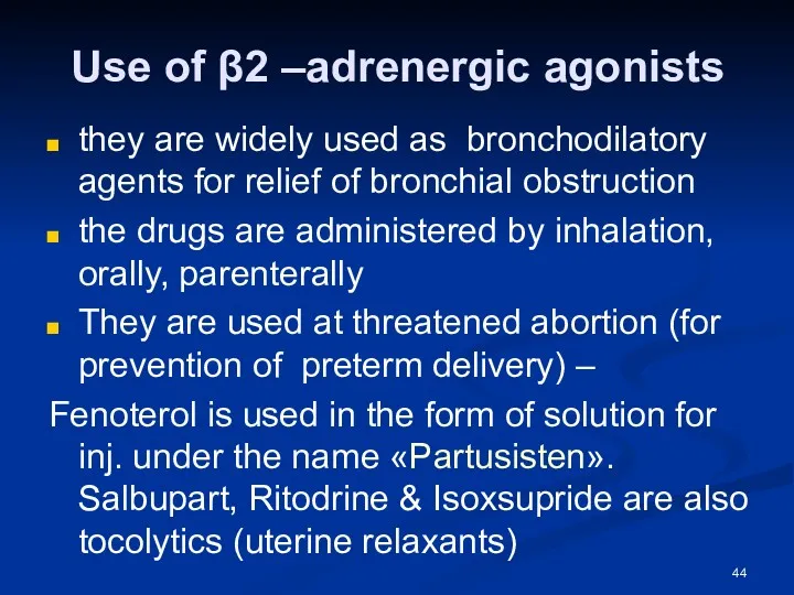 Use of β2 –adrenergic agonists they are widely used as bronchodilatory agents for