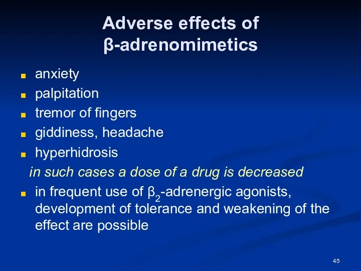 Adverse effects of β-adrenomimetics anxiety palpitation tremor of fingers giddiness, headache hyperhidrosis in