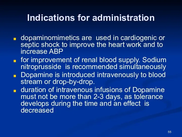 Indications for administration dopaminomimetics are used in cardiogenic or septic shock to improve