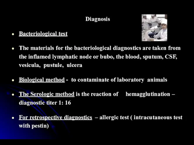 Diagnosis Bacteriological test The materials for the bacteriological diagnostics are