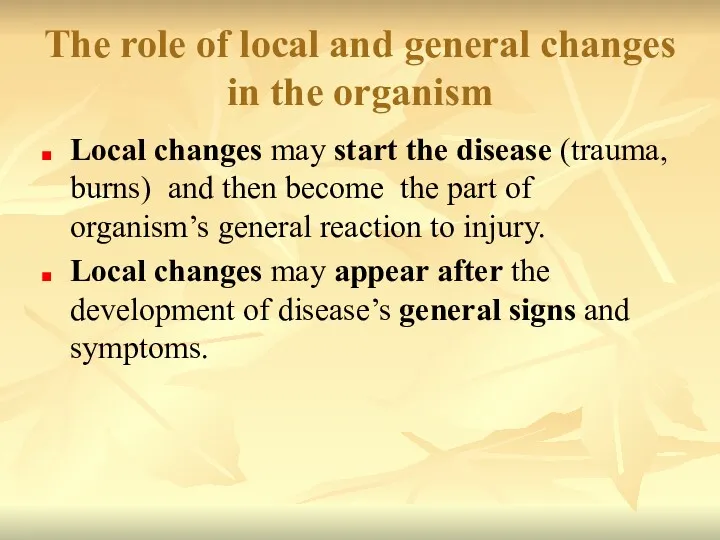 The role of local and general changes in the organism