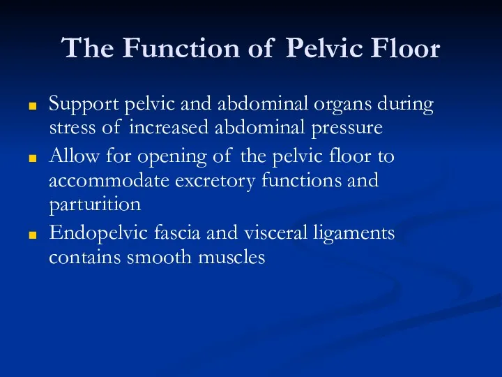 The Function of Pelvic Floor Support pelvic and abdominal organs
