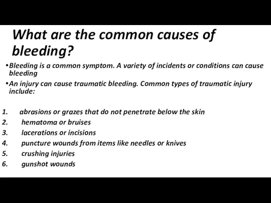 What are the common causes of bleeding? Bleeding is a