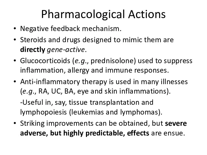 Pharmacological Actions Negative feedback mechanism. Steroids and drugs designed to