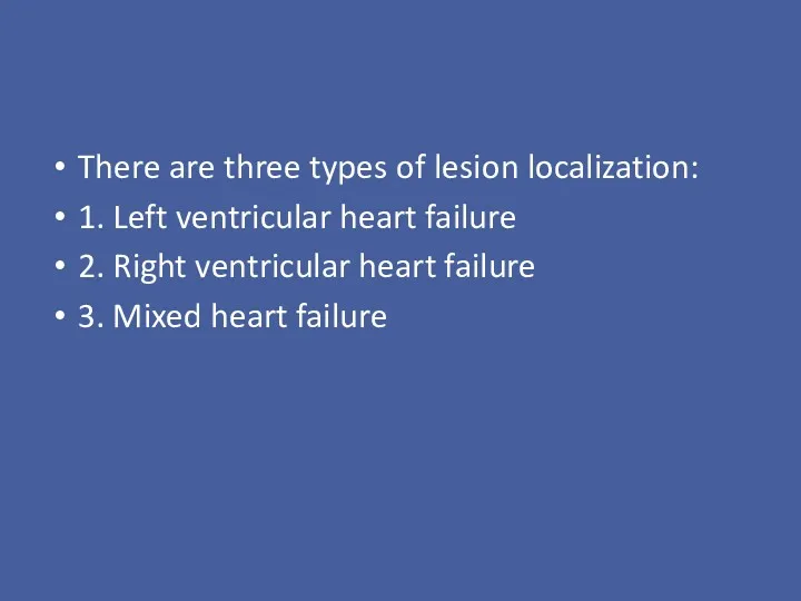 There are three types of lesion localization: 1. Left ventricular