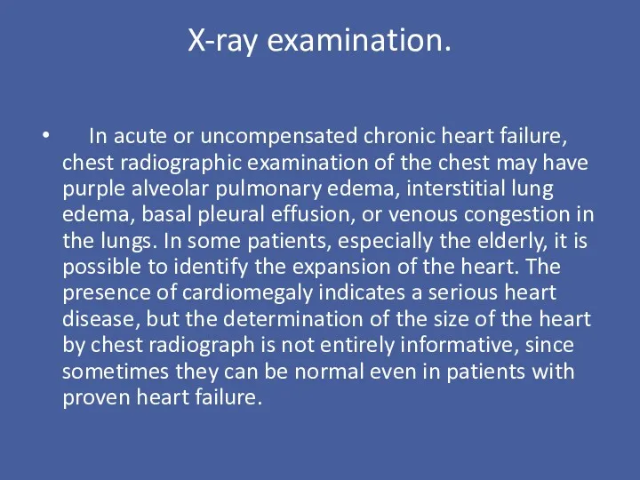 X-ray examination. In acute or uncompensated chronic heart failure, chest