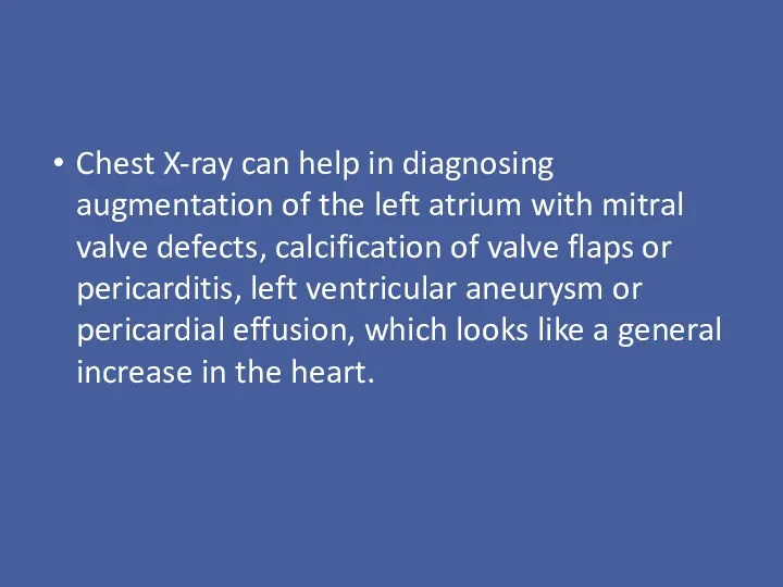 Chest X-ray can help in diagnosing augmentation of the left