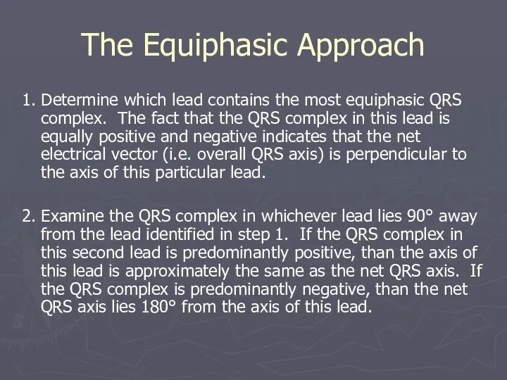 The Equiphasic Approach 1. Determine which lead contains the most