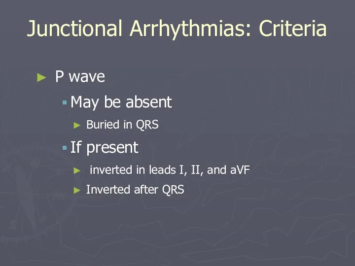 P wave May be absent Buried in QRS If present