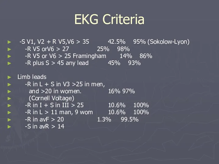 EKG Criteria -S V1, V2 + R V5,V6 > 35