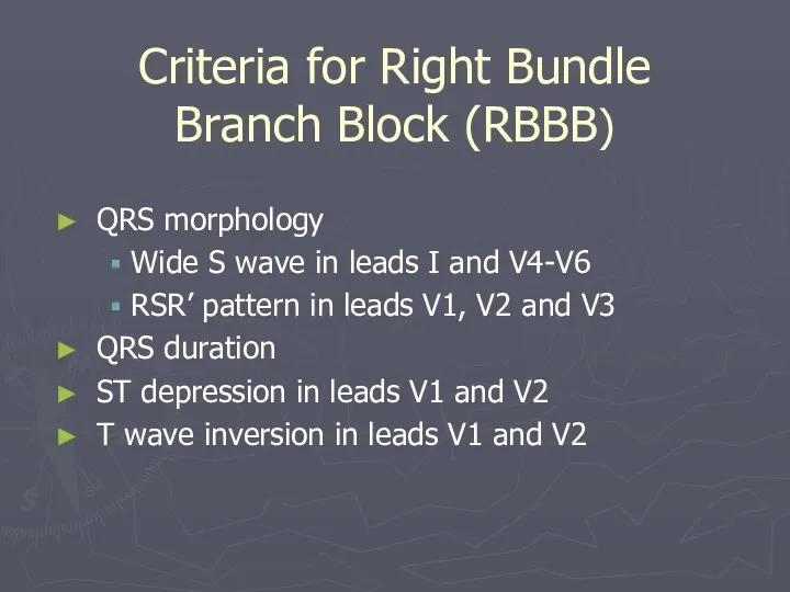 Criteria for Right Bundle Branch Block (RBBB) QRS morphology Wide