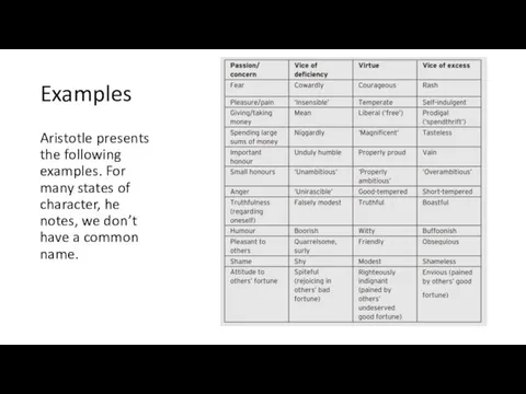 Examples Aristotle presents the following examples. For many states of