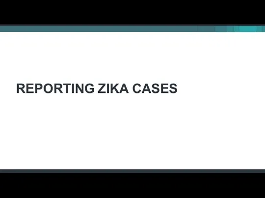 REPORTING ZIKA CASES