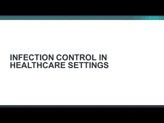 INFECTION CONTROL IN HEALTHCARE SETTINGS