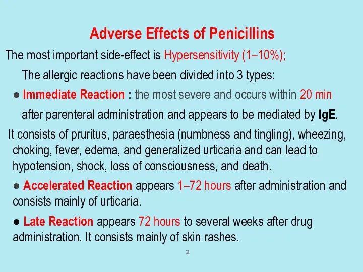 Adverse Effects of Penicillins The most important side-effect is Hypersensitivity