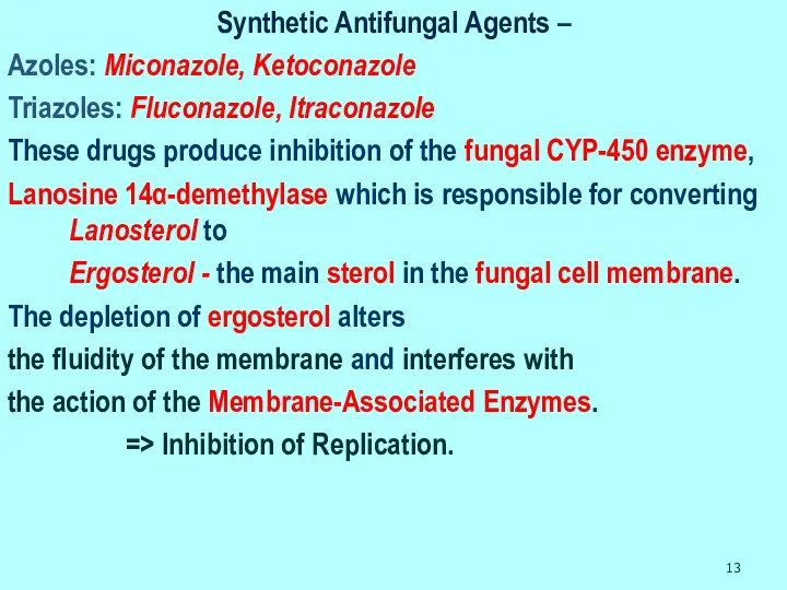 Synthetic Antifungal Agents – Azoles: Miconazole, Ketoconazole Triazoles: Fluconazole, Itraconazole