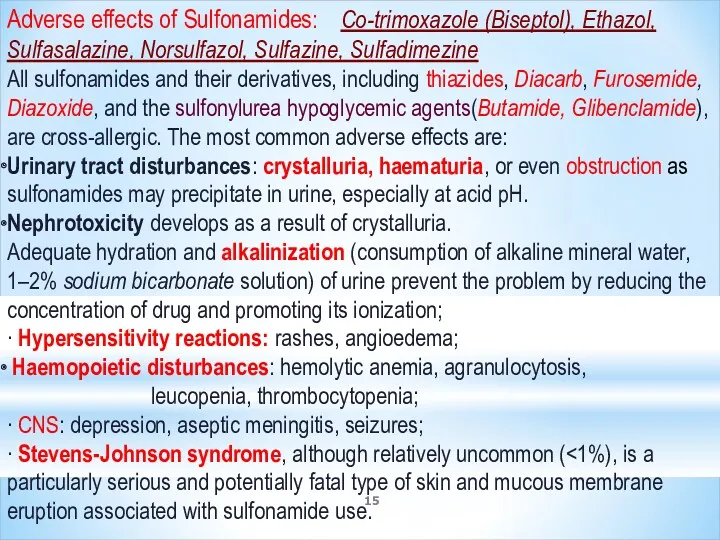 Adverse effects of Sulfonamides: Co-trimoxazole (Biseptol), Ethazol, Sulfasalazine, Norsulfazol, Sulfazine,