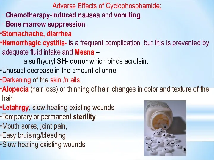 Adverse Effects of Cyclophosphamide: ∙ Chemotherapy-induced nausea and vomiting, ∙